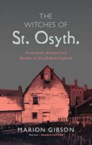 Bild des Verkufers fr The Witches of St Osyth : Persecution, Betrayal and Murder in Elizabethan England zum Verkauf von AHA-BUCH GmbH