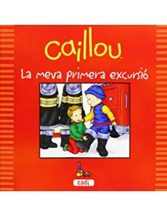 CAILLOU LA MEVA PRIMERA EXCURSIÓ (Catalán)