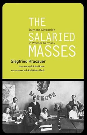 Seller image for The Salaried Masses : Duty and Distraction in Weimar Germany for sale by AHA-BUCH GmbH
