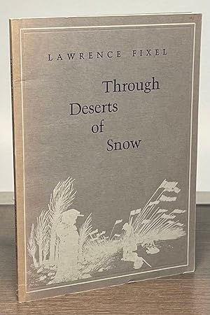 Bild des Verkufers fr Through Deserts of Snow zum Verkauf von San Francisco Book Company