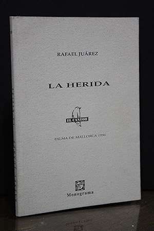 Imagen del vendedor de La herida.- Jurez, Rafael. a la venta por MUNDUS LIBRI- ANA FORTES