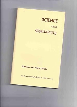 Seller image for Science Versus Charlatanry: Essays on Astrology -by H P Lovecraft and J F Hartmann / Strange Company ( HPL / H.P.L. / Howard Phillips Lovecraft ) for sale by Leonard Shoup