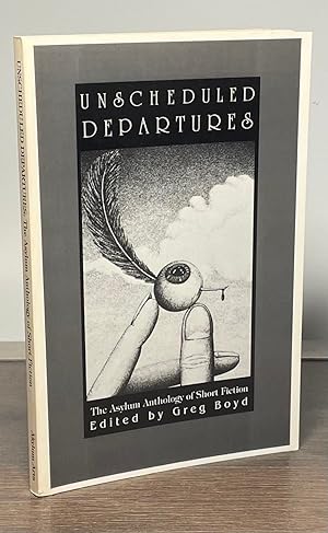 Bild des Verkufers fr Unscheduled Departures _ The Asylum Anthology of Short Fiction zum Verkauf von San Francisco Book Company