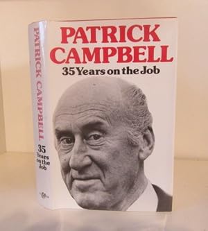 Seller image for 35 Years on the Job. The Best of Patrick Campbell for sale by BRIMSTONES