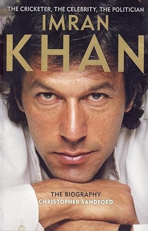 Seller image for IMRAN KHAN: THE CRICKETER, THE CELEBRITY, THE POLITICIAN for sale by Sportspages