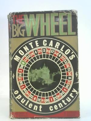 Imagen del vendedor de The Big Wheel; Monte Carlo's Opulent Century. a la venta por World of Rare Books