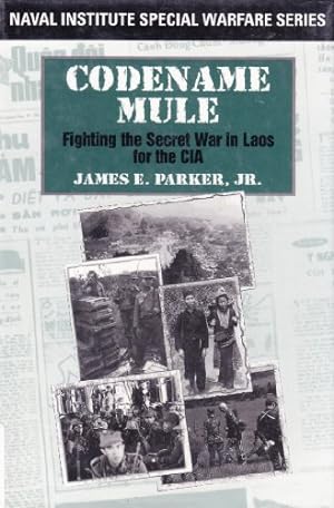 Seller image for Codename Mule: Fighting the Secret War in Laos for the CIA (Naval Institute Special Warfare Series) for sale by Pieuler Store
