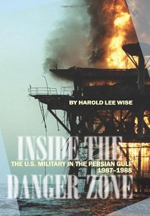 Seller image for Inside the Danger Zone: The U.S. Military in the Persian Gulf, 1987-1988 for sale by Pieuler Store