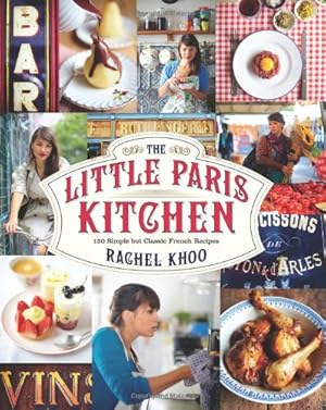 Seller image for The Little Paris Kitchen: 120 Simple But Classic French Recipes for sale by Pieuler Store