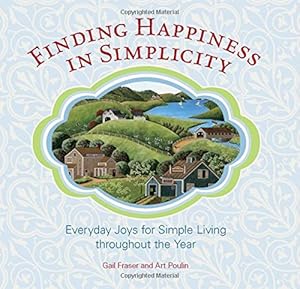 Seller image for Finding Happiness in Simplicity: Everyday Joys For Simple Living Throughout The Year for sale by Pieuler Store