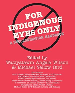 Imagen del vendedor de For Indigenous Eyes Only : A Decolonization Handbook a la venta por Pieuler Store