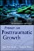 Seller image for Primer on Posttraumatic Growth: An Introduction and Guide for sale by Pieuler Store