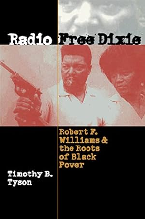 Immagine del venditore per Radio Free Dixie: Robert F. Williams and the Roots of Black Power venduto da Pieuler Store