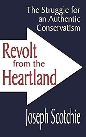 Seller image for Revolt from the Heartland: The Struggle for an Authentic Conservatism for sale by Pieuler Store