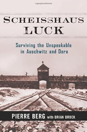 Seller image for Scheisshaus Luck: Surviving the Unspeakable in Auschwitz and Dora for sale by Pieuler Store