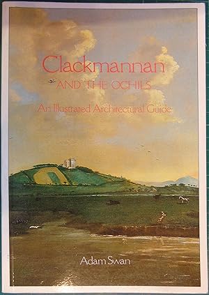 Clackmannan and the Ochils: An Illustrated Architectural Guide