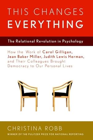 Seller image for This Changes Everything: The Relational Revolution in Psychology for sale by Pieuler Store