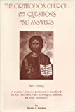 Seller image for Orthodox Church: 455 Questions and Answers (A concise and comprehensive handbook on the Orthodox Faith. Indexed for easy reference) for sale by Pieuler Store