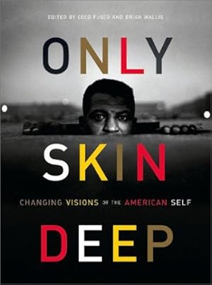 Immagine del venditore per Only Skin Deep: Changing Visions of the American Self venduto da Pieuler Store