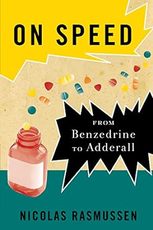 Image du vendeur pour On Speed: From Benzedrine to Adderall mis en vente par Pieuler Store