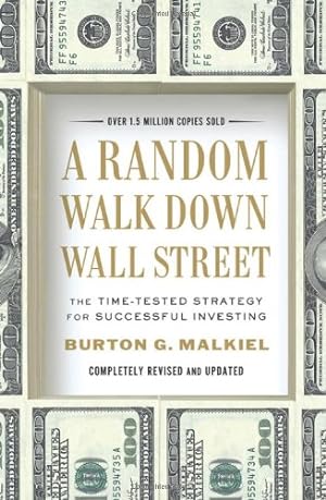 Immagine del venditore per A Random Walk Down Wall Street: The Time-Tested Strategy for Successful Investing (Tenth Edition) venduto da Pieuler Store