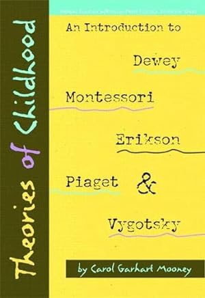 Seller image for Theories of Childhood: An Introduction to Dewey, Montessori, Erikson, Piaget & Vygotsky (Redleaf Press Series) (Merrill Education/Redleaf Press College Textbook) for sale by Pieuler Store