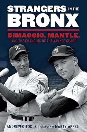 Seller image for Strangers in the Bronx: DiMaggio, Mantle, and the Changing of the Yankee Guard for sale by Pieuler Store