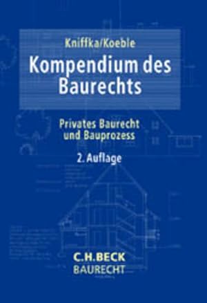 Immagine del venditore per Kompendium des Baurechts: Privates Baurecht und Bauprozess venduto da Studibuch