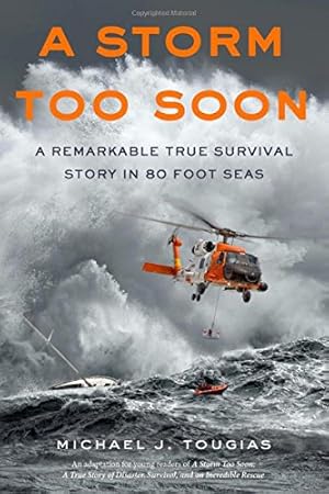 Seller image for A Storm Too Soon (Young Readers Edition): A Remarkable True Survival Story in 80-Foot Seas (True Rescue Series) for sale by Pieuler Store