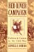 Bild des Verkufers fr Red River Campaign: Politics and Cotton in the Civil War zum Verkauf von Pieuler Store