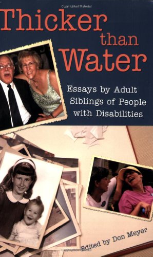 Seller image for Thicker Than Water: Essays by Adult Siblings of People with Disabilities for sale by Pieuler Store