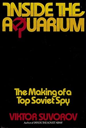 Image du vendeur pour Inside the Aquarium: The Making of a Top Soviet Spy mis en vente par Pieuler Store