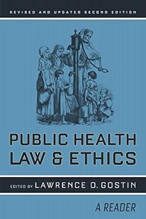 Seller image for Public Health Law and Ethics: A Reader (Volume 4) (California/Milbank Books on Health and the Public) for sale by Pieuler Store