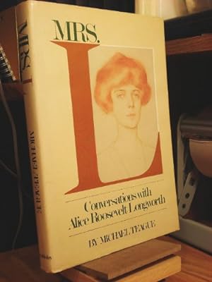 Seller image for Mrs. L: Conversations With Alice Roosevelt Longworth for sale by Pieuler Store