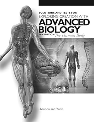 Immagine del venditore per Exploring Creation with Advanced Biology 2nd Edition The Human Body, Solutions and Tests venduto da Pieuler Store