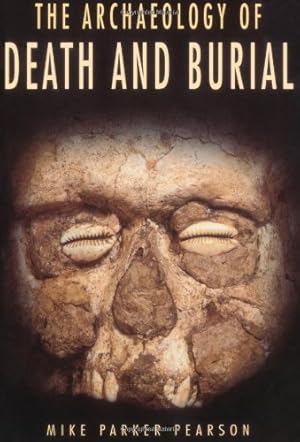 Seller image for The Archaeology of Death and Burial (Texas A&M University Anthropology Series) for sale by Pieuler Store