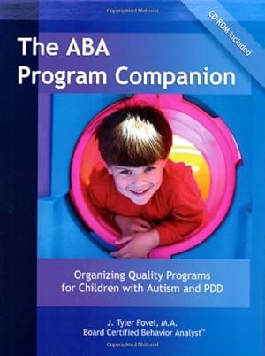 Imagen del vendedor de The ABA Program Companion: Organizing Quality Programs for Children With Autism and PDD a la venta por Pieuler Store