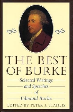 Bild des Verkufers fr Best of Burke Selected Writings and Speeches of Edmund Burke zum Verkauf von Pieuler Store