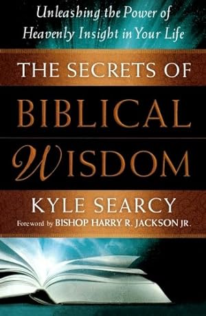 Seller image for Secrets of Biblical Wisdom, The: Unleashing The Power Of Heavenly Insight In Your Life for sale by Pieuler Store