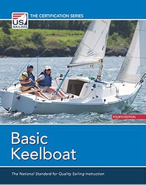 Imagen del vendedor de Basic Keelboat: The National Standard for Quality Sailing Instructions (The Certification Series) a la venta por Pieuler Store