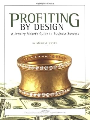 Immagine del venditore per Profiting by Design: A Jewelry Maker's Guide to Business Success venduto da Pieuler Store