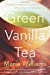 Seller image for Green Vanilla Tea: One Family's Extraordinary Journey of Love, Hope, and Remembering for sale by Pieuler Store