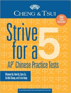 Seller image for Strive For a 5: AP Chinese Practice Tests (Cheng & Tsui Ap Preparation Series) (English and Chinese Edition) for sale by Pieuler Store
