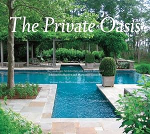 Immagine del venditore per The Private Oasis: The Landscape Architecture of Edmund Hollander Design venduto da Pieuler Store