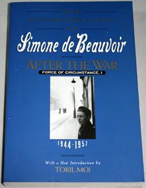 Seller image for After the War: Force of Circumstance, Volume I: 1944-1952 (Autobiography of Simone De Beauvoir) for sale by Pieuler Store