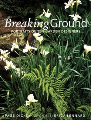Seller image for Breaking Ground: Portraits of 10 Garden Designers for sale by Pieuler Store