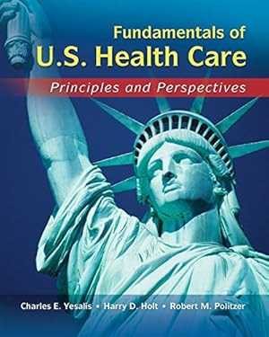 Seller image for Fundamentals of US Health Care: Principles and Perspectives for sale by Pieuler Store