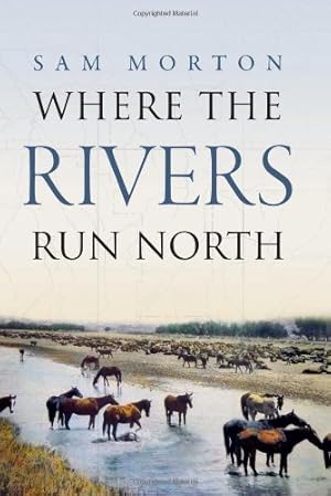 Bild des Verkufers fr Where the Rivers Run North zum Verkauf von Pieuler Store