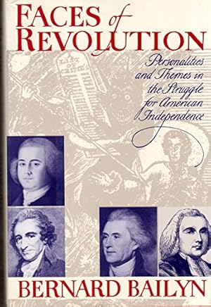 Imagen del vendedor de Faces Of Revolution: Personalities and Themes in the Struggle for American Independence a la venta por Pieuler Store