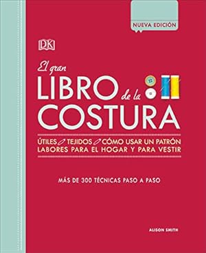 Imagen del vendedor de El gran libro de la costura: M?s de 300 t?cnicas paso a paso (Spanish Edition) a la venta por Pieuler Store